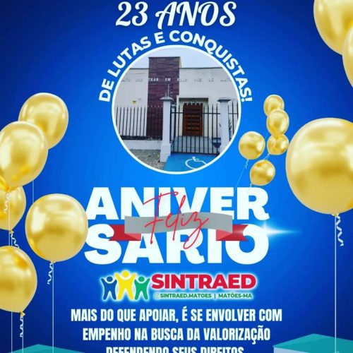 O SINTRAED-MATOES faz 23 de fundação, mais a homenagem é de todos nós que fazemos parte desta história. Parabéns a todos por acreditar sempre